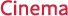 Cinema